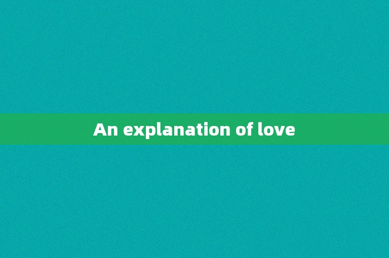 An explanation of love