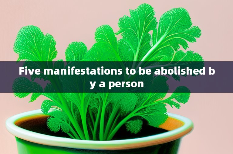 Five manifestations to be abolished by a person