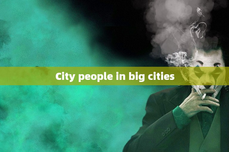 City people in big cities