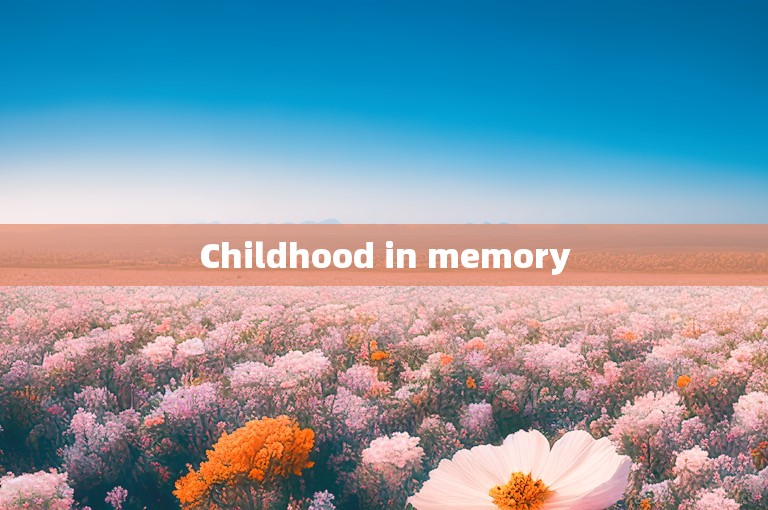 Childhood in memory