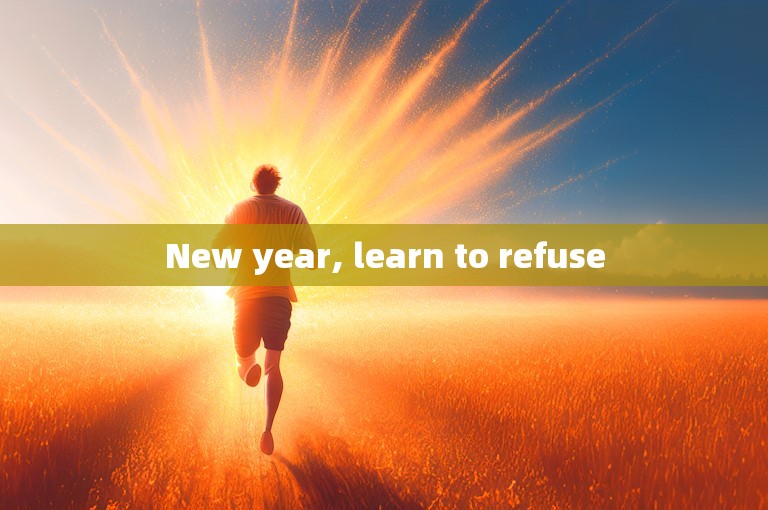 New year, learn to refuse