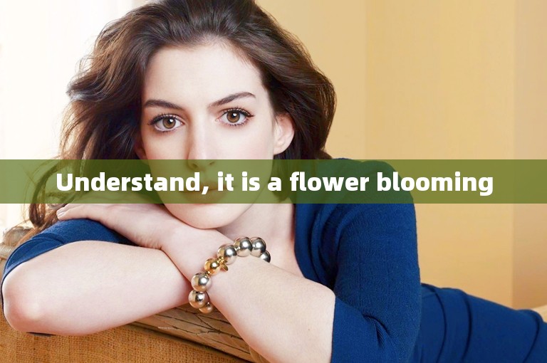Understand, it is a flower blooming